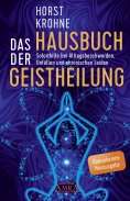ebook: Das Hausbuch der Geistheilung (Überarbeitete Neuausgabe)
