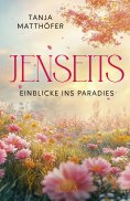 ebook: JENSEITS - EINBLICKE INS PARADIES