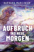 eBook: AUFBRUCH INS NEUE MORGEN: Lichtbotschaften von den Plejaden