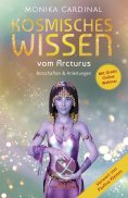 eBook: KOSMISCHES WISSEN VOM ARCTURUS: Botschaften & Anleitungen der Lichtwesen