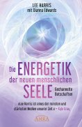 ebook: DIE ENERGETIK DER NEUEN MENSCHLICHEN SEELE: Botschaften aus der 9. Dimension