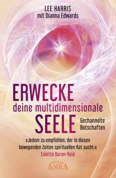 eBook: ERWECKE DEINE MULTIDIMENSIONALE SEELE: Botschaften aus der 9. Dimension