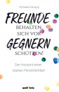 ebook: Freunde behalten, sich vor Gegnern schützen
