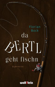 eBook: Da Bertl geht fischn