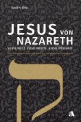 eBook: Jesus von Nazareth - seine Welt, seine Worte, seine Weisheit