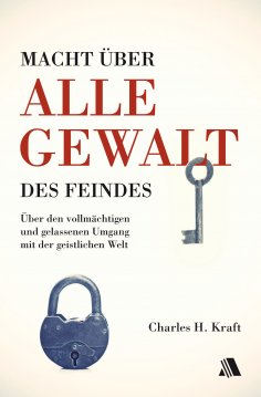 eBook: Macht über alle Gewalt des Feindes