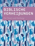 eBook: Biblische Verheißungen für Trost und Heilung