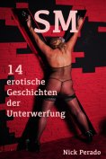 eBook: SM - 14 erotische Geschichten der Unterwerfung