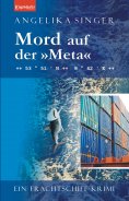eBook: Mord auf der »Meta«. Ein Frachtschiff-Krimi
