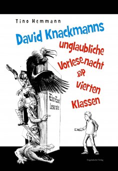 eBook: David Knackmanns unglaubliche Vorlesenacht der vierten Klassen. Mit Illustrationen von Thomas Leibe