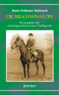 ebook: Die Birkhahn-Story – Neuausgabe der Lebensgeschichte einer Turflegende 1945 bis 1965