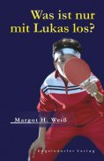 eBook: Was ist nur mit Lukas los?