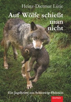 eBook: Auf Wölfe schießt man nicht