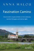 ebook: Faszination Camino - Gesund werden und gesund bleiben auf dem Jakobsweg