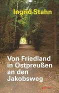 eBook: Von Friedland in Ostpreußen an den Jakobsweg