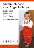 eBook: Mami, ich habe eine Anguckallergie