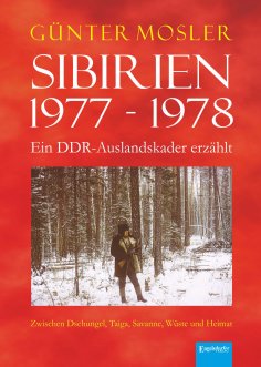 ebook: Sibirien 1977 - 1978 - Ein DDR-Auslandskader erzählt