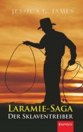 eBook: Laramie-Saga. Der Sklaventreiber