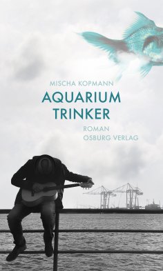 eBook: Aquariumtrinker. Roman