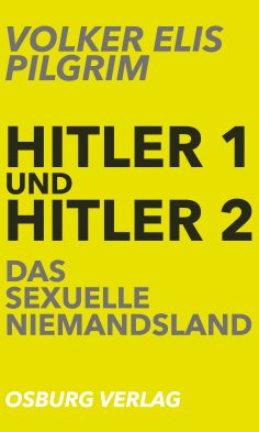 ebook: Hitler 1 und Hitler 2. Das sexuelle Niemandsland