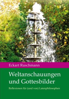 eBook: Weltanschauungen und Gottesbilder