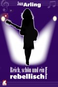 eBook: Reich, schön und ein bisschen rebellisch
