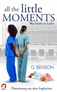 eBook: All the Little Moments – Was bleibt ist Liebe