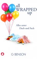 eBook: All Wrapped Up - Alles unter Dach und Fach