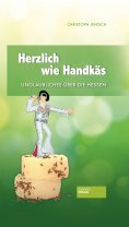 eBook: Herzlich wie Handkäs