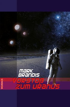 eBook: Mark Brandis - Vorstoß zum Uranus