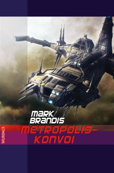 eBook: Mark Brandis - Metropolis-Konvoi