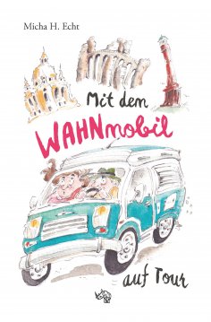 eBook: Mit dem WAHNmobil auf Tour