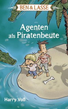 ebook: Ben und Lasse - Agenten als Piratenbeute
