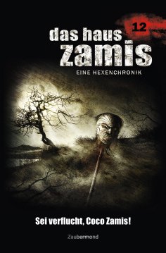 ebook: Das Haus Zamis 12 - Sei verflucht, Coco Zamis!