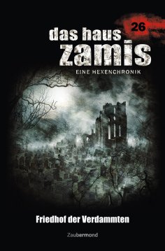 eBook: Das Haus Zamis 26 - Friedhof der Verdammten