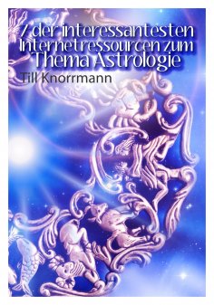 eBook: 7 der interessantesten Internetressourcen zum Thema Astrologie