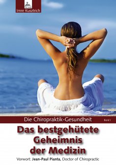 ebook: Die Chiropraktik-Gesundheit: Das bestgehütete Geheimnis der Medizin