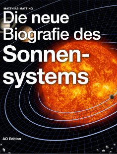 eBook: Die neue Biografie des Sonnensystems