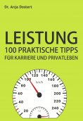 ebook: Leistung: 100 Praktische Tipps für Karriere und Privatleben