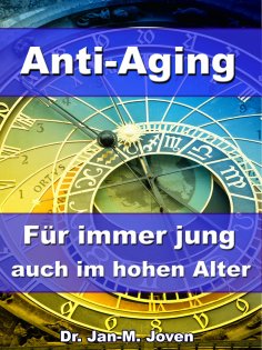 eBook: Anti-Aging - Für immer jung auch im hohen Alter