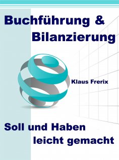 eBook: Buchführung & Bilanzierung - Soll und Haben leicht gemacht