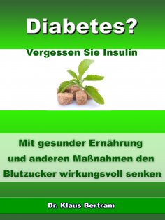 eBook: Diabetes? - Vergessen Sie Insulin