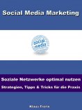 ebook: Social Media Marketing – Soziale Netzwerke optimal nutzen -Strategien, Tipps & Tricks für die Praxis