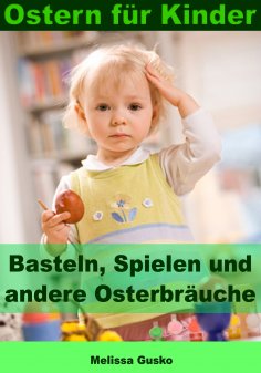 eBook: Ostern für Kinder - Basteln, Spielen und andere Osterbräuche