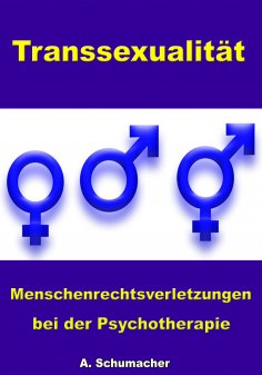 eBook: Transsexualität - Menschenrechtsverletzungen bei der Psychotherapie
