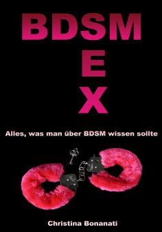 eBook: BDSM Sex - Alles was man über BDSM wissen sollte