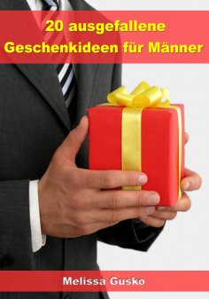 eBook: 20 ausgefallene Geschenke für Männer