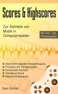 eBook: Scores & Highscores - Zur Ästhetik von Musik in Computerspielen