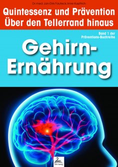 eBook: Gehirn-Ernährung: Quintessenz und Prävention