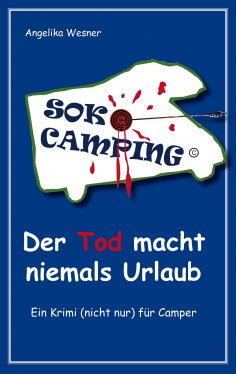 eBook: SOKO Camping - Der Tod macht niemals Urlaub